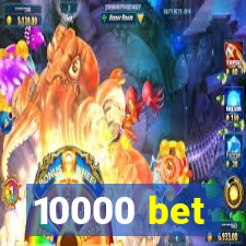 10000 bet